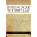 Imposing Order Without Law: American Expansion to the Eastern Sierra, 1850-1865