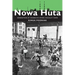 Nowa Huta: Generations of Change in a Model Socialist Town