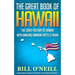 The Great Book of Hawaii: The Crazy History of Hawaii with Amazing Random Facts & Trivia
