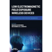Low Electromagnetic Field Exposure Wireless Devices: Fundamentals and Recent Advances
