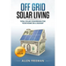 Off Grid Solar Living: Total Solar Conversion for Your Home on a Budget - Outdoor Cooking with Solar