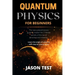 Quantum Physics for Beginners: The new comprehensive guide to master the 7 hidden secrets of the law of attraction and relativity. Learn the origin o