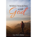 While Walking with God