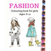 Fashion Coloring Book for Girls Ages 8-12: Fun and stylish fashion colouring pages 8×11 inches 100pages