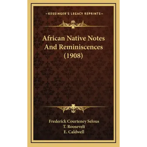 African Native Notes And Reminiscences (1908)