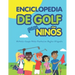 Enciclopedia de golf para niños (Spanish Edition)