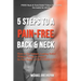 5 Steps to a Pain-Free Back & Neck: How to Get Instant, Lasting Relief Without Drugs or Surgery...So You Enjoy a Pain-Free Life!