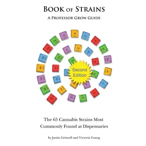 Book of Strains, Second Edition: The 65 Strains Most Commonly Found at Dispensaries