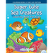 Super Cute Sea Creatures Coloring Book For Kids - Coloring Books 5 Year Old Edition