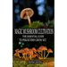 Magic Mushroom Cultivation: The Essential Guide to Psilocybin Grow Kit