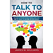 How To Talk To Anyone: 51 Easy Conversation Topics You Can Use to Talk to Anyone Effortlessly