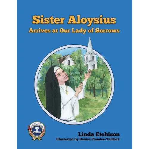 Sister Aloysius Arrives at Our Lady of Sorrows