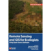 Remote Sensing and GIS for Ecologists: Using Open Source Software