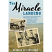 The Miracle Landing: The True Story of How the NBA's Minneapolis Lakers Almost Perished in an Iowa Cornfield During a January Blizzard
