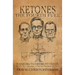 Ketones, The Fourth Fuel: Warburg to Krebs to Veech, the 250 Year Journey to Find the Fountain of Youth