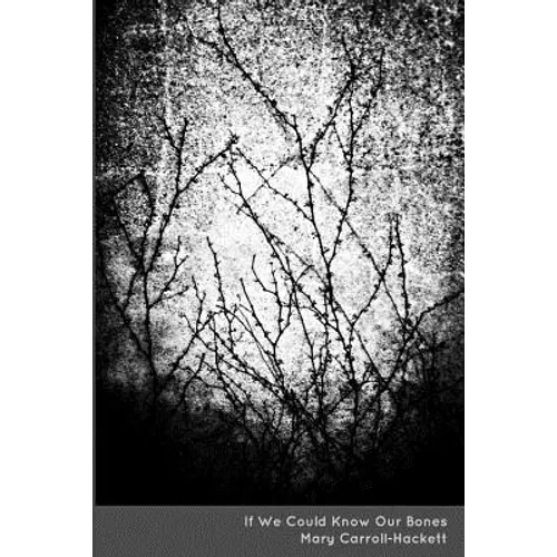 If We Could Know Our Bones