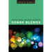 The Readers' Advisory Guide to Genre Blends
