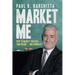 Market Me: How to Market Your Idea ... Your Brand ... and Yourself!