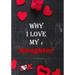 Why I Love My Daughter: : Fill in the reasons why you love someone to give as a personalised gift, 50 pages, 7x10 inches