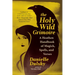 The Holy Wild Grimoire: A Heathen Handbook of Magick, Spells, and Verses