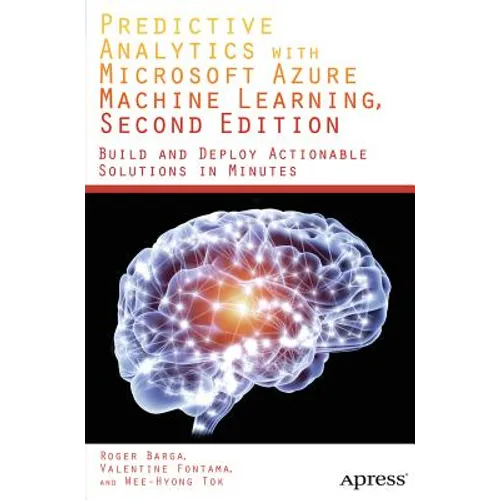 Predictive Analytics with Microsoft Azure Machine Learning