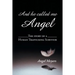 And he called me Angel: The story of a Human Trafficking Survivor