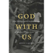 God with Us: Lived Theology and the Freedom Struggle in Americus, Georgia, 1942-1976