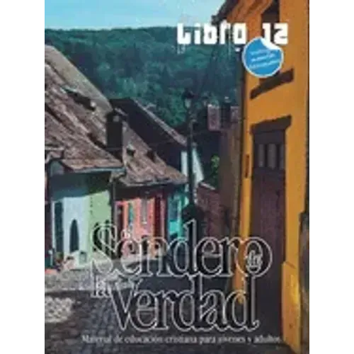 El Sendero de la Verdad, Libro 12: Libro de educación cristiana para jóvenes y adultos