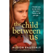 The Child Between Us: A completely gripping and heartbreaking emotional page-turner