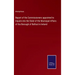 Report of the Commissioners appointed to Inquire into the State of the Municipal Affairs of the Borough of Belfast in Ireland