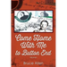 Come Home with Me to Button End: Volume I