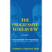 The Progressive Worldview, Volume 1: The History of Progress from the Scientific Revolution to the Twentieth Century