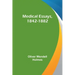 Medical Essays, 1842-1882