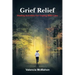 Grief Relief: Healing Activities for Coping with Loss