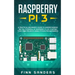 Raspberry Pi 3: A Practical Beginner's Guide To Understanding The Full Potential Of Raspberry Pi 3 By Starting Your Own Projects Using