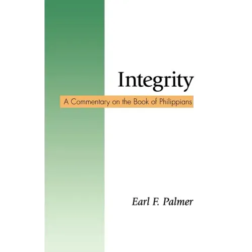 Integrity: A Commentary on the Book of Philippians