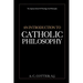 An Introduction to Catholic Philosophy