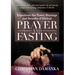 Experience the Power, Blessings and Benefits of BIBLICAL PRAYER & FASTING