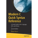 Modern C Quick Syntax Reference: A Pocket Guide to the Language, Apis, and Library