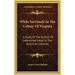 White Servitude in the Colony of Virginia: A Study of the System of Indentured Labor in the American Colonies