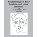 Neurobiology of Fear, Anxiety and other Emotions