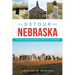 Detour Nebraska: Historic Destinations & Natural Wonders