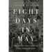 Eight Days in May: The Final Collapse of the Third Reich