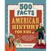 American History for Kids: 500 Facts!
