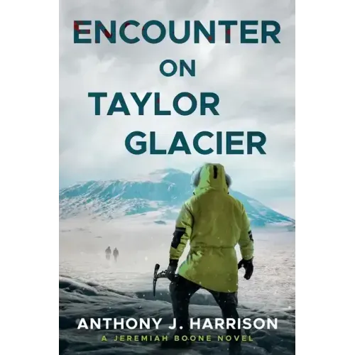 Encounter On Taylor Glacier - A Jeremiah Boone Novel