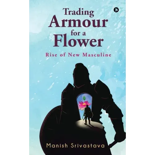 Trading Armour for a Flower: Rise of New Masculine