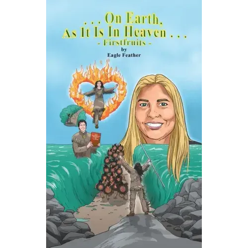 On Earth as It Is in Heaven - Firstfruits: Volume 1