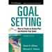 Goal Setting: How to Create an Action Plan and Achieve Your Goals