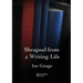 Shrapnel from a Writing Life