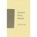 Autumn Wind, Weeps